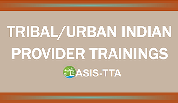 Tribal Urban Indian Provider trainings