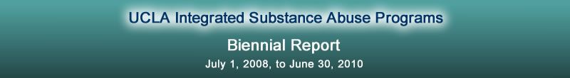 UCLA ISAP Biennial Report - July 1, 2008 to June 30, 2010