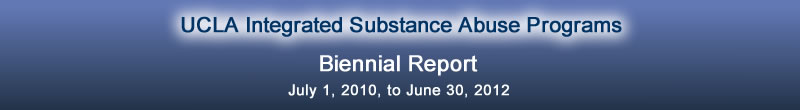 UCLA ISAP Biennial Report - July 1, 2010 to June 30, 2012
